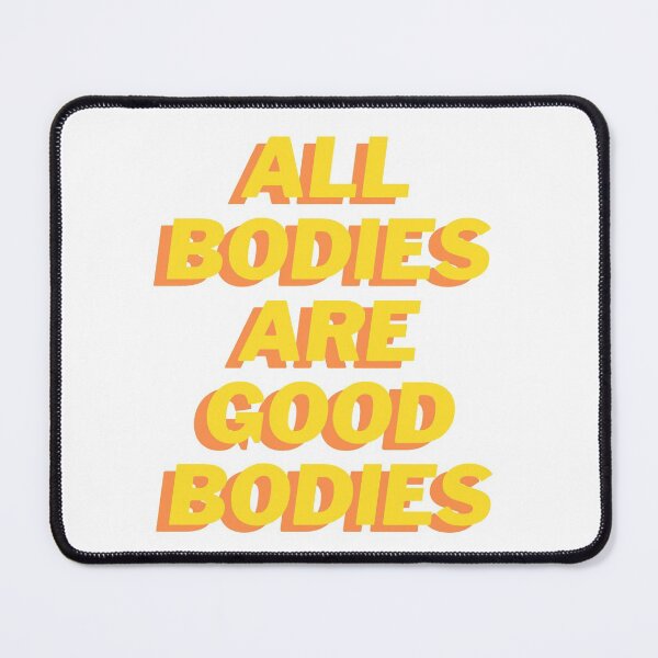 Item preview, ALL BODIES ARE GOOD BODIES designed and sold by wilder-mind.
