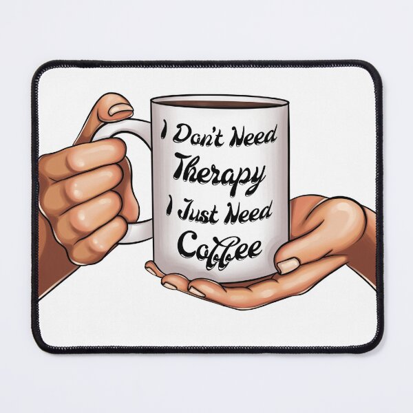Item preview, I Don't Need Therapy I Just Need Coffee Mug in Women Hands designed and sold by ZNOVANNA.