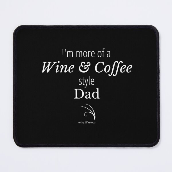Item preview, Wine quote more wine and coffee style dad B designed and sold by wineandwords.