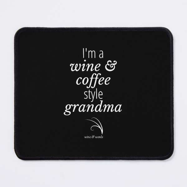 Item preview, Wine quote wine and coffee style grandma B designed and sold by wineandwords.