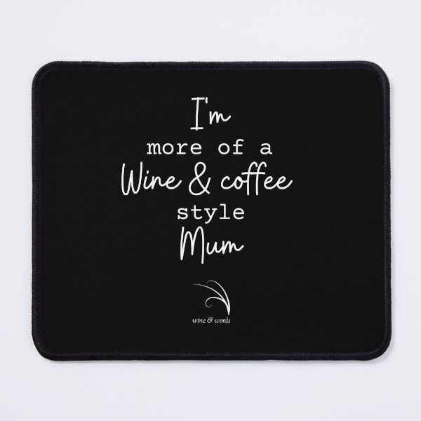 Item preview, Wine quote wine and coffee style mum B designed and sold by wineandwords.