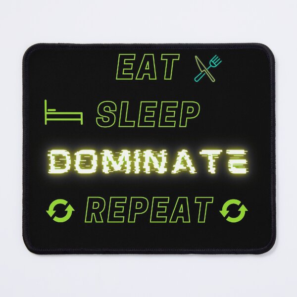 Item preview, Eat Sleep Dominate Repeat designed and sold by RK-Artist.