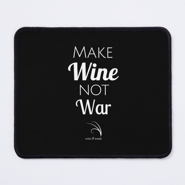 Item preview, Wine quote make wine not war B designed and sold by wineandwords.