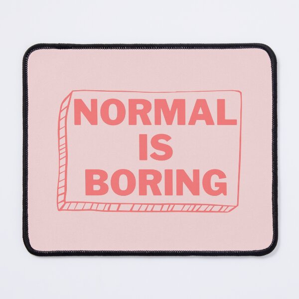 Item preview, NORMAL IS BORING designed and sold by wilder-mind.