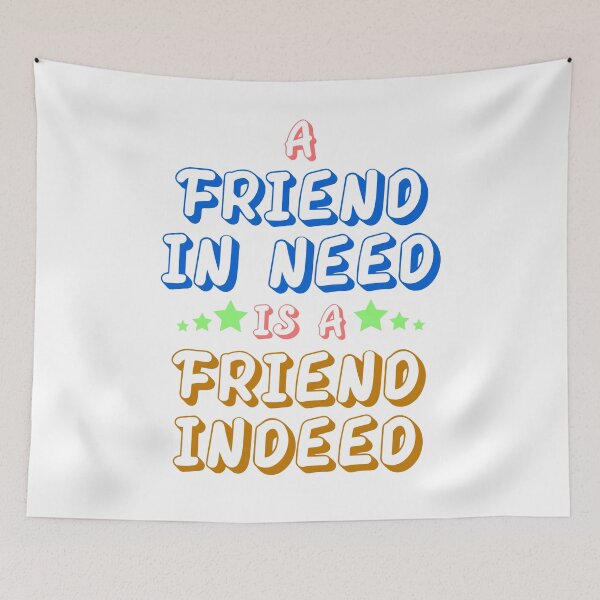 Item preview, A Friend In Need Is a Friend Indeed  designed and sold by vishvarajsinh.