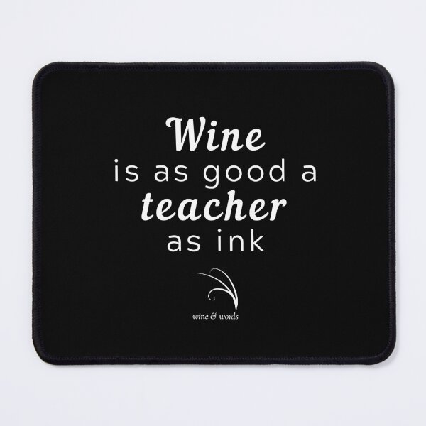 Item preview, Wine quote wine is as good a teacher as ink B designed and sold by wineandwords.