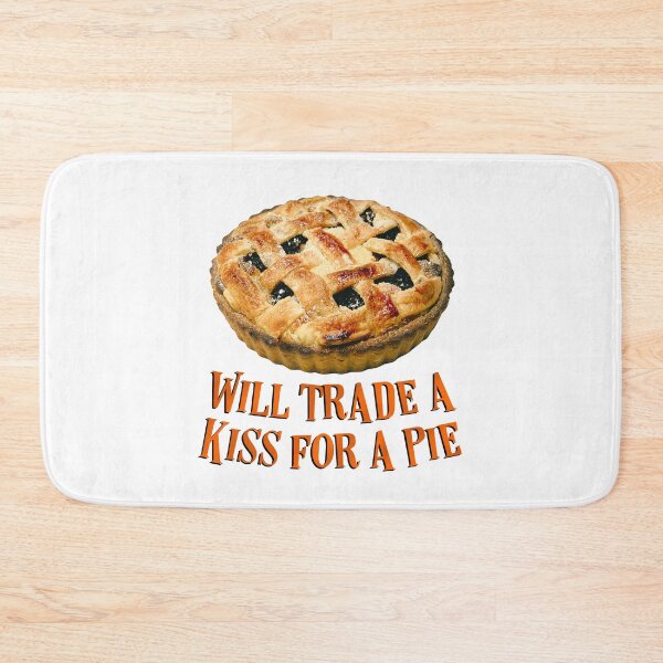 Item preview, Will Trade A Kiss For A Pie, Happy Fall Yall designed and sold by MJDezigns.