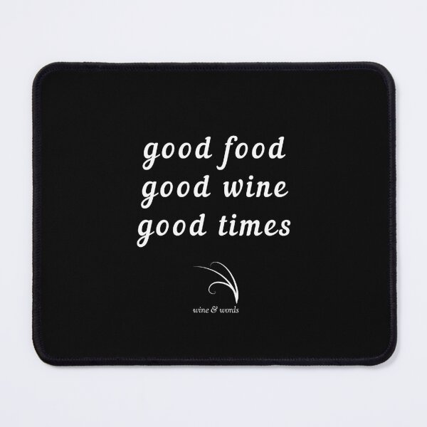 Item preview, Wine quote good food good wine good times2 designed and sold by wineandwords.