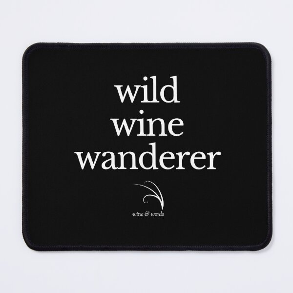 Item preview, Wine quote wild wine wanderer B designed and sold by wineandwords.