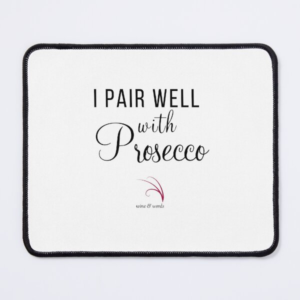 Item preview, Wine quote I pair well with Prosecco designed and sold by wineandwords.