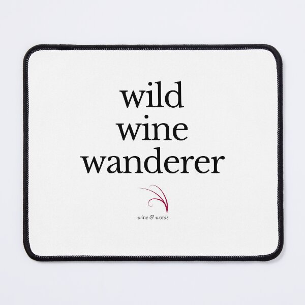 Item preview, Wine quote wild wine wanderer designed and sold by wineandwords.