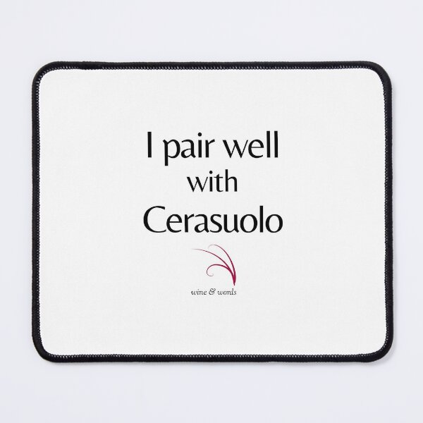 Item preview, Wine quote I pair well with Cerasuolo designed and sold by wineandwords.