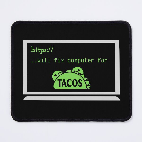 Item preview, WILL FIX COMPUTER FOR TACOS FUNNY COOL designed and sold by Petartist.