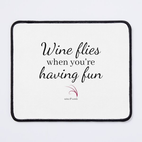 Item preview, Wine flies when you are having fun designed and sold by wineandwords.