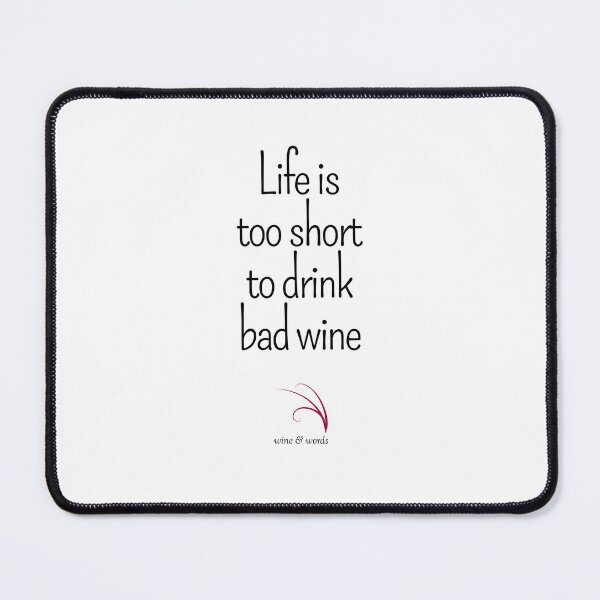 Item preview, Wine quote life too short for bad wine designed and sold by wineandwords.