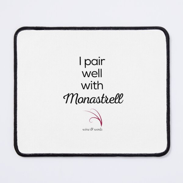 Item preview, Wine quote I pair well with Monastrell designed and sold by wineandwords.