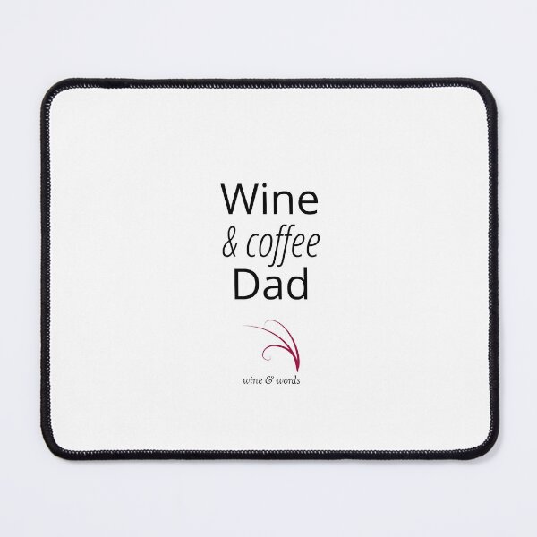 Item preview, Wine quote wine and coffee dad designed and sold by wineandwords.