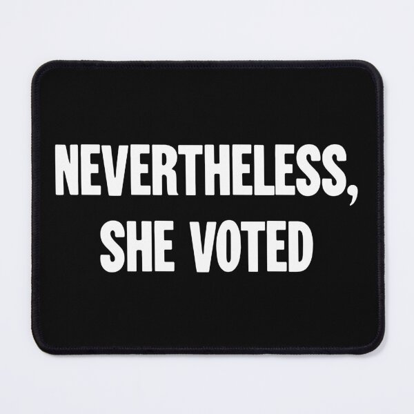 Item preview, Nevertheless, She Voted designed and sold by Good-Looking Corpse.