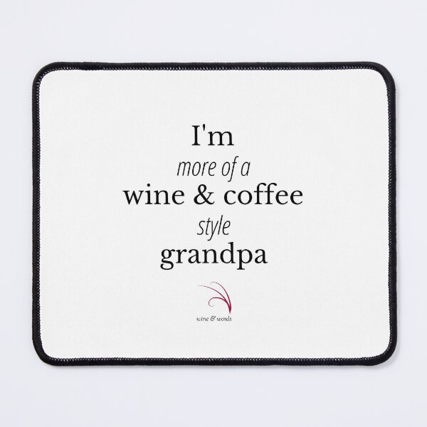 Item preview, Wine quote more wine and coffee style grandpa designed and sold by wineandwords.