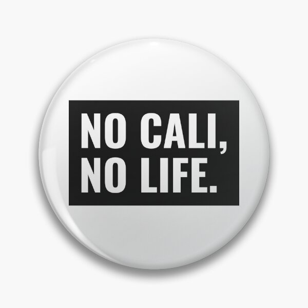 Item preview, No cali? No life! designed and sold by CaliProducts.