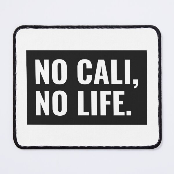 Item preview, No cali? No life! designed and sold by CaliProducts.