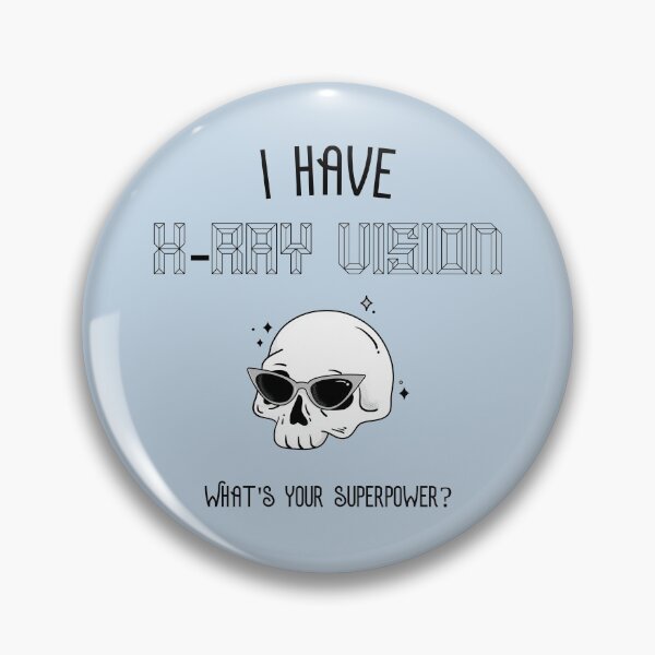 Item preview, I Have X-Ray Vision, What's Your Superpower? | Radiology Gift Funny X-Ray designed and sold by alseivert.