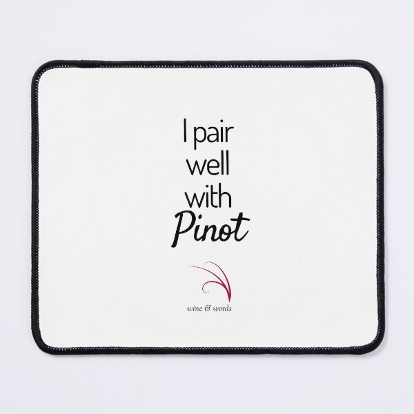Item preview, Wine quote I pair well with Pinot designed and sold by wineandwords.