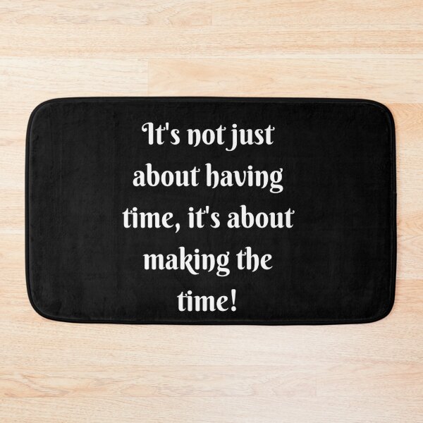 Item preview, It's not just about having time, it's about making time! Encouraging statement design  designed and sold by Craftynistia.