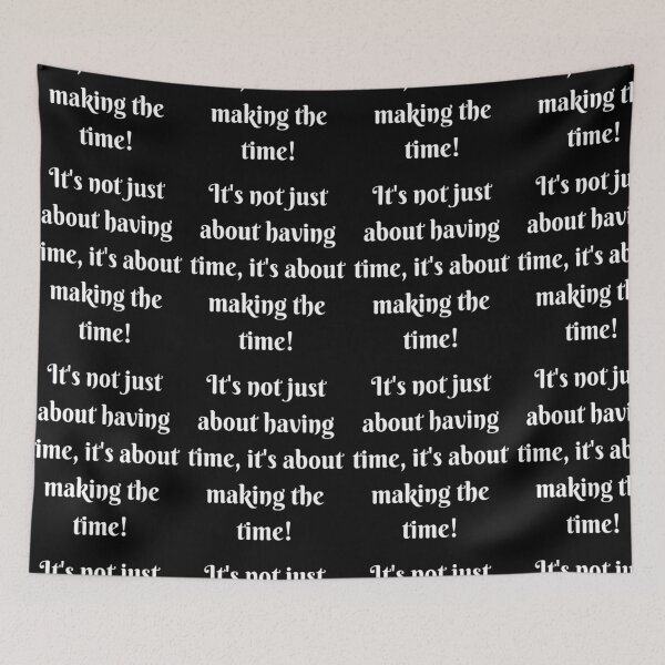 Item preview, It's not just about having time, it's about making time! Encouraging statement design  designed and sold by Craftynistia.