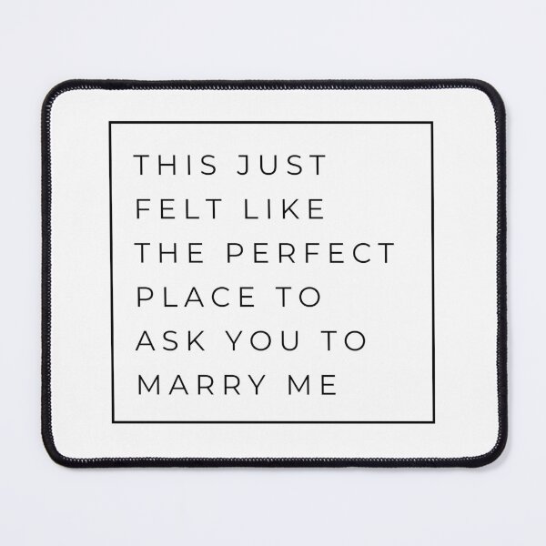 Item preview, This Just Felt Like The Perfect Place To Ask You To Marry Me designed and sold by Waifu-27.