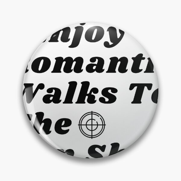 Item preview, I Enjoy Romantic Walks To The Gun Shop designed and sold by wanasak.