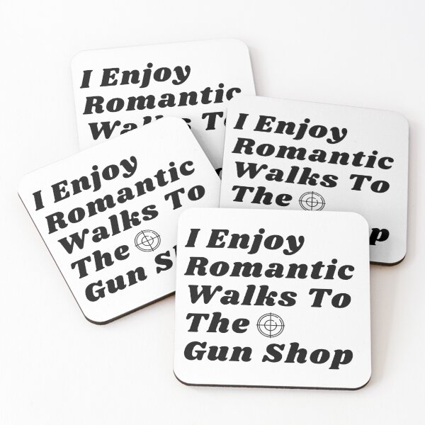 Item preview, I Enjoy Romantic Walks To The Gun Shop designed and sold by wanasak.