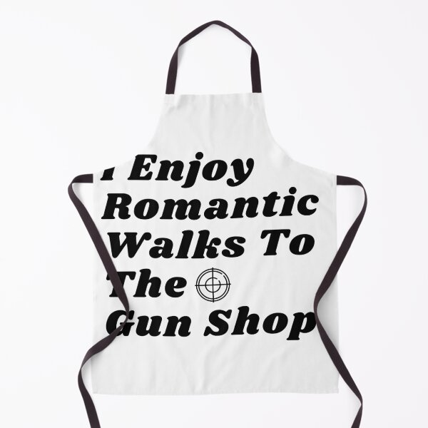 Item preview, I Enjoy Romantic Walks To The Gun Shop designed and sold by wanasak.