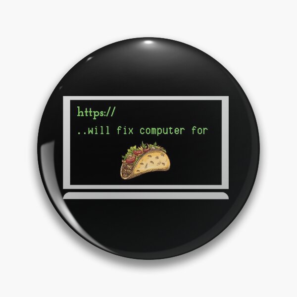 Item preview, WILL FIX COMPUTER FOR TACOS FUNNY COOL  designed and sold by Petartist.