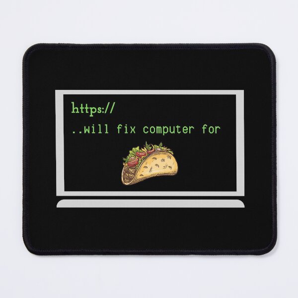 Item preview, WILL FIX COMPUTER FOR TACOS FUNNY COOL  designed and sold by Petartist.