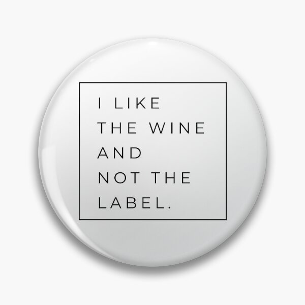 Item preview, I Like The Wine And Not The Label. designed and sold by Waifu-27.