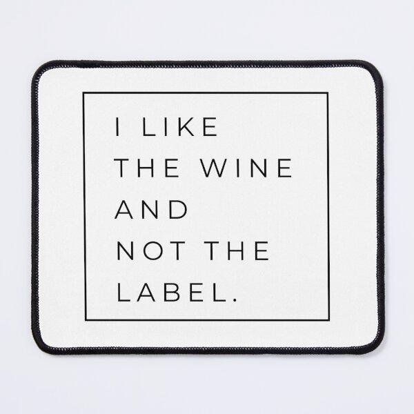 Item preview, I Like The Wine And Not The Label. designed and sold by Waifu-27.