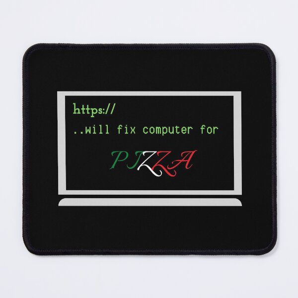 Item preview, WILL FIX COMPUTER FOR TACOS FUNNY COOL PIZZA designed and sold by Petartist.