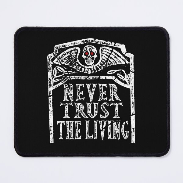 Item preview, Never Trust The Living designed and sold by Mugiwara107.
