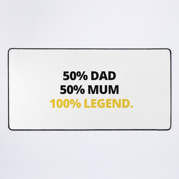 Item preview, 50 Percent Dad 50 Percent Mum 100 Percent Legend designed and sold by itsokaybyme.