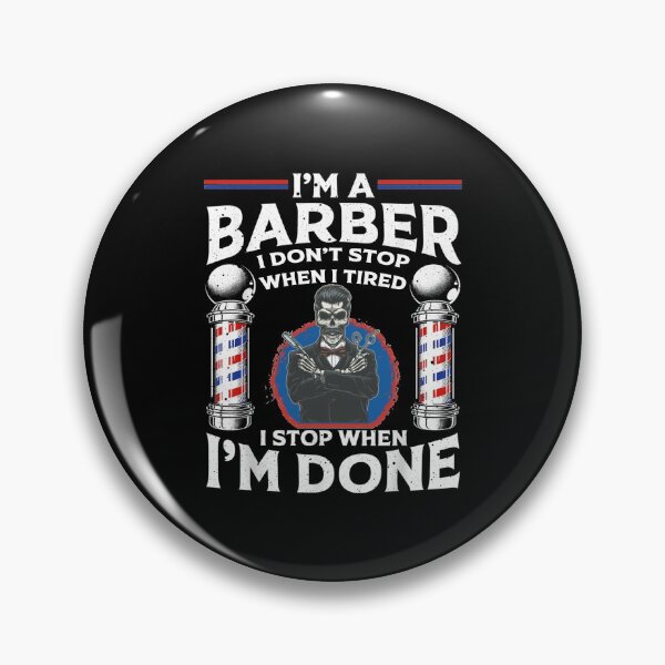 Item preview, I'm a Barber i Don't Stop When I'm Tired I Stop When I'm Done  designed and sold by reedbull.