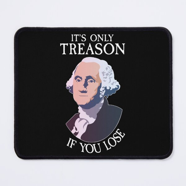 Item preview, It's Only Treason If You Lose designed and sold by franktact.