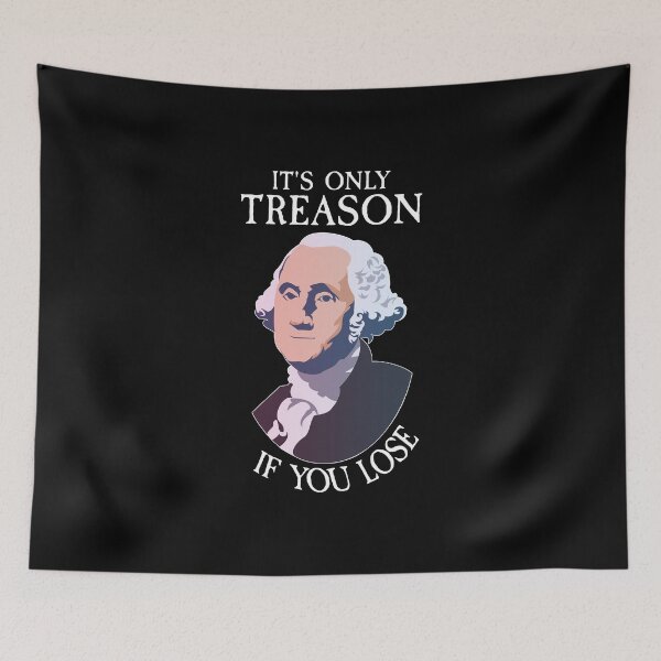 Item preview, It's Only Treason If You Lose designed and sold by franktact.