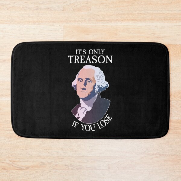 Item preview, It's Only Treason If You Lose designed and sold by franktact.