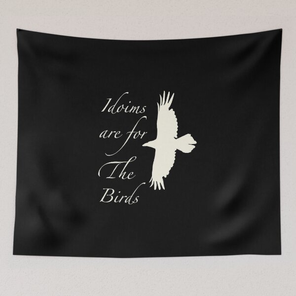 Item preview, Idioms Are For The Birds designed and sold by TheUnknown93.