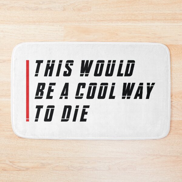 Item preview, This Would Be a Cool Way To Die (Red and Black) designed and sold by FilipeFerreira.