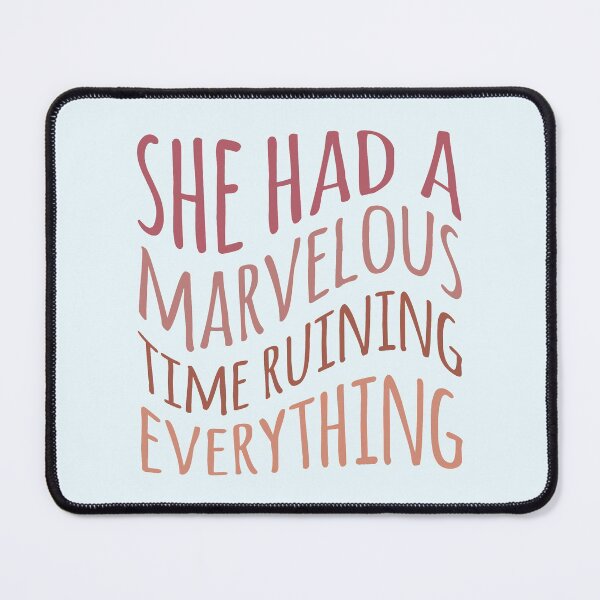 Item preview, She Had a Marvelous Time Ruining Everything designed and sold by kindxinn.
