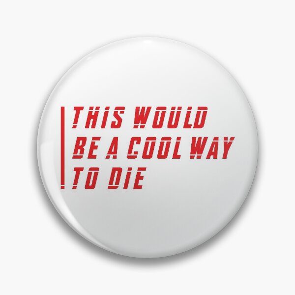 Item preview, This Would Be a Cool Way To Die (Red) designed and sold by FilipeFerreira.
