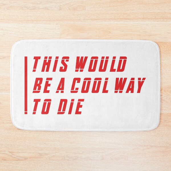 Item preview, This Would Be a Cool Way To Die (Red) designed and sold by FilipeFerreira.