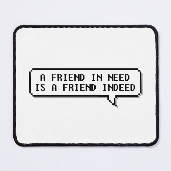 Item preview, A Friend In Need Is A Friend Indeed | words bubble designed and sold by JooArtPrints ★★★★★.
